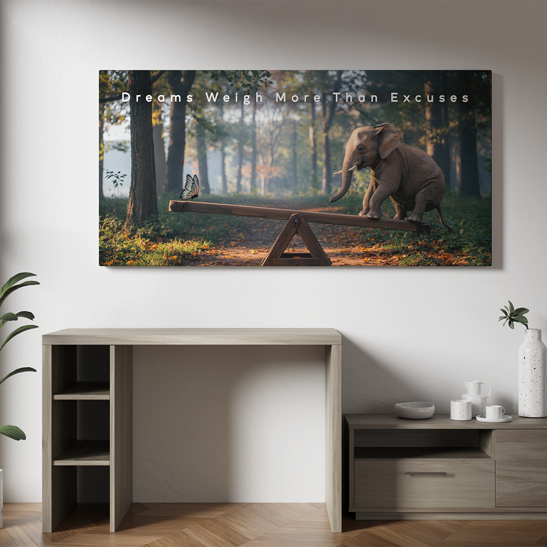 Dreams Weigh More Than Excuses